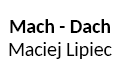 Mach - Dach Maciej Lipiec, Augustów