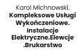 Karol Michnowski.Kompleksowe Usługi Wykończeniowe.Instalacje Elektryczne.Elewcje .Brukarstwo, Tczew