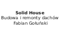 Solid House Budowa i remonty dachów Fabian Gołuński, Sumin