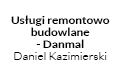 Usługi remontowo budowlane - Danmal Daniel Kazimierski, Nowy Dwór