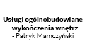 Usługi ogólnobudowlane - wykończenia wnętrz - Patryk Mamczyński, Elbląg
