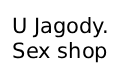 U Jagody. Sex shop, Chojnice