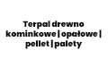Terpal drewno kominkowe | opałowe | pellet | palety, Wejherowo