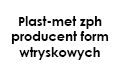 Plast-met zph producent form wtryskowych, Częstochowa