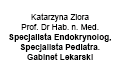 Katarzyna Ziora Prof. Dr Hab. n. Med. Specjalista Endokrynolog, Specjalista Pediatra. Gabinet Lekarski, Częstochowa