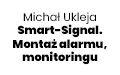 Michał Ukleja Smart-Signal. Montaż alarmu, monitoringu, Tarnowskie Góry