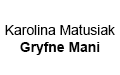 Karolina Matusiak Gryfne Mani, Katowice