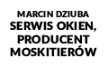 Marcin Dziuba Serwis Okien, Producent moskitier, Bodzanów