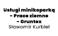 Usługi minikoparką - Prace ziemne - Gruntex Sławomir Kurbiel, Maszków