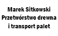 Przetwórstwo drewna Marek Sitkowski, Zamość