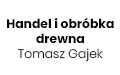 Handel i obróbka drewna Tomasz Gajek, Wiaderno