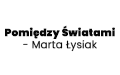 Pomiędzy Światami - Marta Łysiak, Wilamów