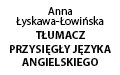 Anna Łyskawa-Łowińska Tłumacz Przysięgły Języka Angielskiego, Poznań