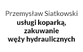 Przemysław Siatkowski usługi koparką, zakuwanie węży hydraulicznych, Osowa