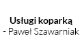 Usługi koparką - Paweł Szawarniak, Chłopice