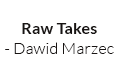Raw Takes - Dawid Marzec, Warszawa