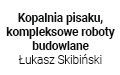 Kopalnia piasku, kompleksowe roboty budowlane Łukasz Skibiński, Stańków