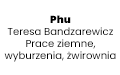 Phu Teresa Bandzarewicz Prace ziemne, wyburzenia, żwirownia, Dokudów Pierwszy