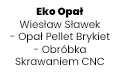 Eko Opał Wiesław Sławek - Opał Pellet Brykiet - Obróbka Skrawaniem CNC, Rzeczyca Długa