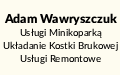 Adam Wawryszczuk - Usługi Minikoparką, Układanie Kostki Brukowej, Usługi Remontowe, Zamość