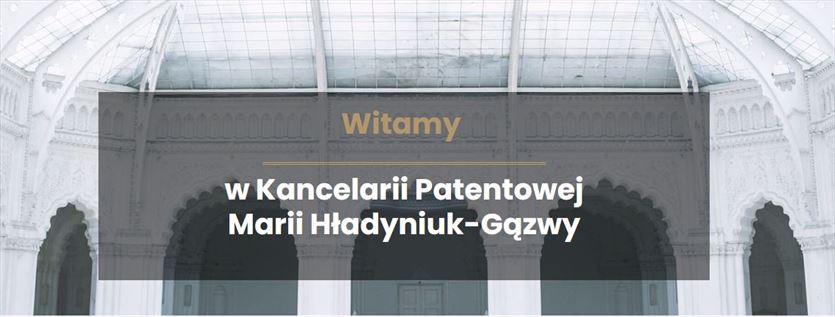 przyjazna Rzecznicy patentowi, Maria Hładyniuk-Gązwa Kancelaria patentowa, Lublin