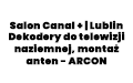 Salon Canal + | Lublin Dekodery do telewizji naziemnej, montaż anten - ARCON, Lublin