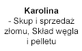 Karolina - Skup i sprzedaż złomu, Skład węgla i pelletu, Markuszów