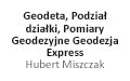 Geodeta, Podział działki, Pomiary Geodezyjne Geodezja Express Hubert Miszczak, Błażejewo