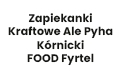 Zapiekanki Kraftowe Ale Pyha Kórnicki FOOD Fyrtel, Kórnik
