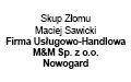 Skup Złomu Maciej Sawicki Firma Usługowo-Handlowa M&M Sp. z o.o. Nowogard, Nowogard