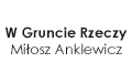 W Gruncie Rzeczy Miłosz Anklewicz, Kowańcz