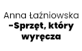 Anna Łaźniowska-Sprzęt, który wyręcza, Szczecin