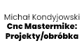 Michał Kondyjowski Cnc Mastermike: Projekty/obróbka, Stargard