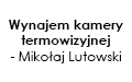 Wynajem kamery termowizyjnej - Mikołaj Lutowski, Warszawa
