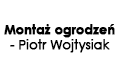 Montaż ogrodzeń - Piotr Wojtysiak, Pułtusk