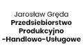 Jarosław Gręda Przedsiebiorstwo Produkcyjno-Handlowo-Usługowe, Szreńsk