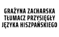 Grażyna Zacharska Tłumacz Przysięgły Języka Hiszpańskiego, Warszawa