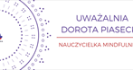 Kursy Mindfulness - Uważalnia Dorota Hendler d. Piasecka
