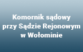 Artur Królasik Komornik Sądowy przy Sądzie Rejonowym w Wołominie, Wołomin