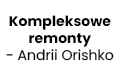Kompleksowe remonty - Andrii Orishko, Warszawa