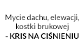 Mycie dachu, elewacji, kostki brukowej - KRIS NA CIŚNIENIU, Wyszków