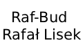 Raf-Bud Rafał Lisek, Radom