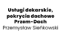 Usługi dekarskie, pokrycia dachowe Przem-Dach Przemysław Sieńkowski, Komorowo