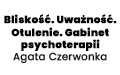 Bliskość. Uważność. Otulenie. Gabinet psychoterapii Agata Czerwonka, Opole