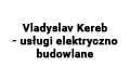 Vladyslav Kereb - usługi elektryczno budowlane, Jelcz-Laskowice