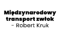 Międzynarodowy transport zwłok - Robert Kruk, Kowary