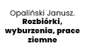 Opaliński Janusz. Rozbiórki, wyburzenia, prace ziemne, Sobocisko