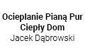 Ocieplanie Pianą Pur Ciepły Dom Jacek Dąbrowski, Lubin